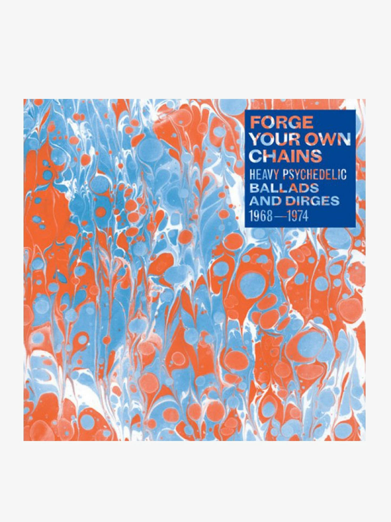 Music Forge Your Own Chains: Heavy Psychedelic - Ballads And Dirges 1968-1974 - 2xLP 3 Music Forge Your Own Chains: Heavy Psychedelic - Ballads And Dirges 1968-1974 - 2xLP
